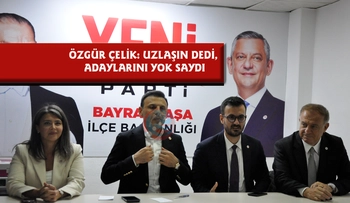 ÖZGÜR ÇELİK: ADAYLARA UZLAŞIN DEDİ, AMA İLÇE BAŞKAN ADAYLARINI YOK SAYDI