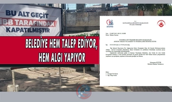 BELEDİYE HEM TALEP EDİYOR, HEM ALGI YAPIYOR