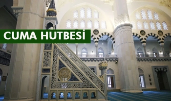 CUMA HUTBESİ TEBLİĞ SORUMLULUĞUMUZ