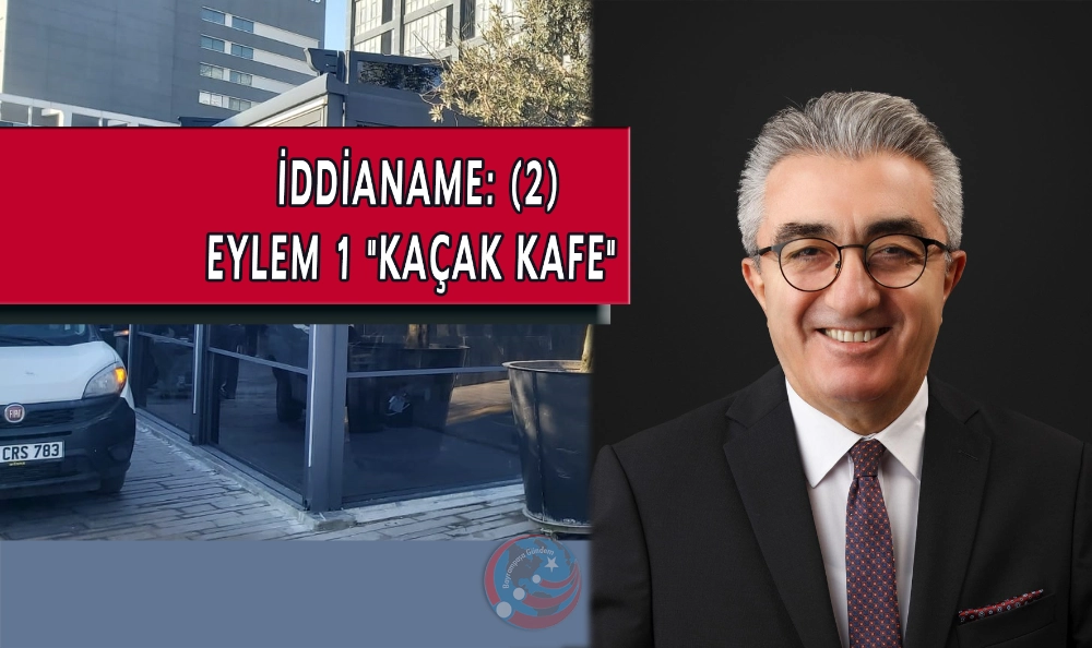 İDDİANAMESİNDE "KAÇAK KAFE" MERCEK ALTINDA: 