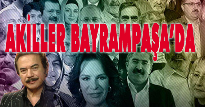 AKİLLER BAYRAMPAŞA`DA