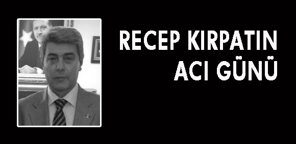 RECEP KIRPAT?IN ACI GÜNÜ