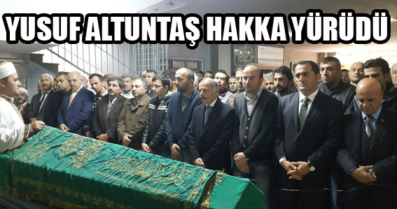 YUSUF ALTUNTAŞ HAKKA YÜRÜDÜ