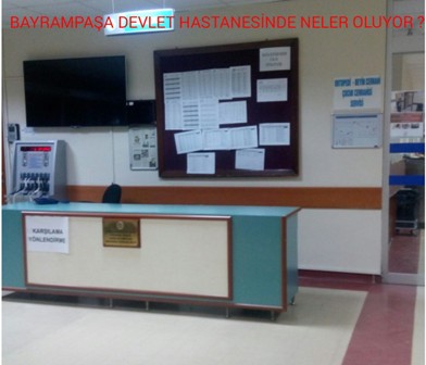 DEVLET HASTANESİ?NDE NELER OLUYOR?